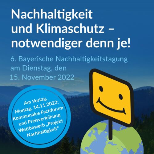 Teaserbild der 6. Bayerischen Nachhaltigkeitstagung 2022 "Nachhaltigkeit und Klimaschutz - notwendiger denn je!"
